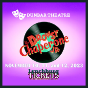 231110 THE DROWSY CHAPERONE  - Dunbar Middle School Theatre: